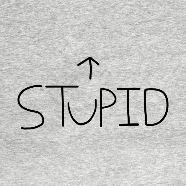 Stupid by Seanpkd30